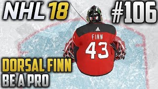 NHL 18 Be a Pro | Dorsal Finn (Goalie) | EP106 | THIS YEAR WILL BE OUR VEZINA YEAR...I FEEL IT