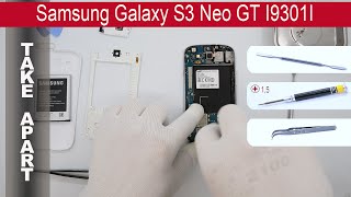 How to disassemble ? Samsung Galaxy S3 Neo GT-I9301i, Take Apart, Tutorial