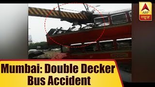 Mumbai: Double Decker Bus Meets With An Accident After it Hits Overhead Railing | ABP News