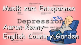 Aaron Kenny - English Country Garden | Musik zum Entspannen
