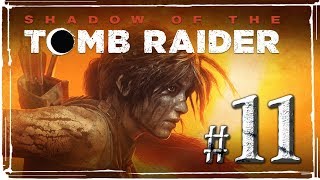 Shadow of the Tomb Raider ✔ {часть 11} В лагере Кукулькана
