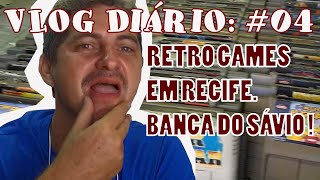 VLog Diário 04: Retro Games em Recife, Banca do Savio