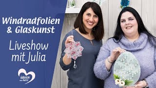 Windradfolien & Glaskunst - Facebook live vom 10.02.2020 - Basteln mit Julia - Ideen mit Herz