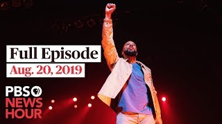 PBS NewsHour live show August 20, 2019