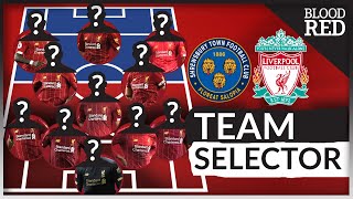 Team Selector | Shrewsbury Town vs Liverpool | FA Cup