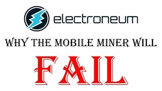 FAIL: Electroneum mobile miner will destroy Electroneum