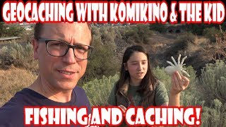 Geocaching with Komikino and The Kid: Fishing and Caching!