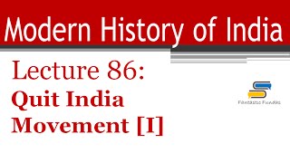 Lec 86 - Quit India Movement [I] with Fantastic Fundas | Modern History