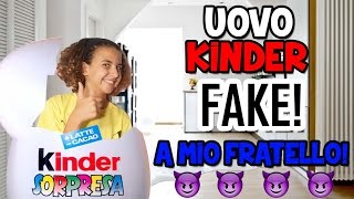 UOVO KINDER FAKE! | SCHERZO EPICO A MIO FRATELLO!!