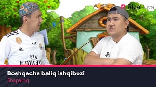 Shapaloq - Boshqacha baliq ishqibozi