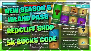 NEW SEASON 5 ISLAND PASS ? | REDCLIFF ITEM SHOP ? | 5K BUCKS CODE ? | ROBLOX ISLAND ROYALE ?️