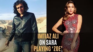 Here’s Why Imtiaz Ali Selected Sara Ali Khan To Play The Character Of 'Zoe' | SpotboyE