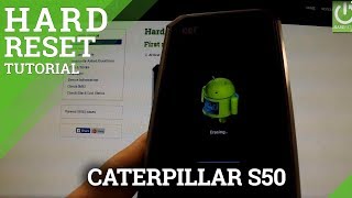 Hard Reset CATERPILLAR S50 - Android factory reset