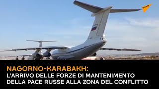 Nagorno-Karabakh: l’arrivo delle forze di mantenimento della pace russe alla zona del conflitto