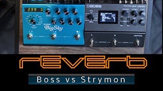 Boss RV-500 vs Strymon Big Sky - Comparing the main reverb types