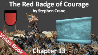 Chapter 13 - The Red Badge of Courage by Stephen Crane