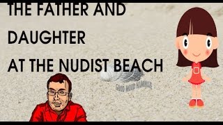Father and Daughter at the Nudist Beach - Oh No!