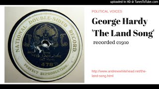 Political Voices - George Hardy, 'The Land Song'
