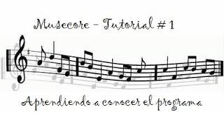 Tecnicavocal101 - Musecore tutorial 1 - Conociendo el programa
