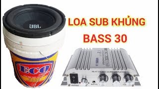 Chế loa siêu trầm bass 30 tiếng trầm uy lực từ thùng sơn