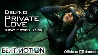 Delyno - Private Love (Beat Motion Remix)