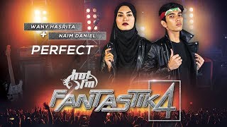 Fantastik 4 | Naim Daniel & Wany Hasrita - Perfect (Duet)-Minggu 2