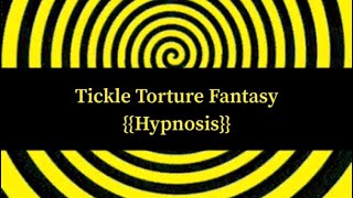 {{Hypnosis}} Tickle Torture Fantasy [Hypnosis] [Tickling] [Hypnotic Fantasy]
