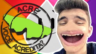 O ACRE EXISTE?! - Final