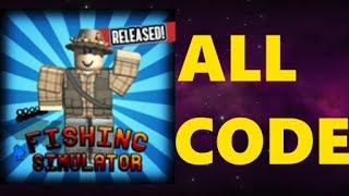 ALL CODES IN FISHING SIMULATOR 2019 ROBLOX