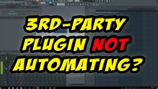 How To Automate 3rd Party VST Plugins In Fl Studio 12