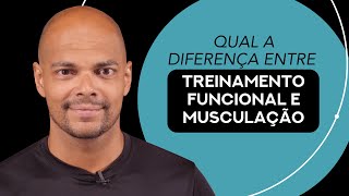Diferença: Treinamento Funcional X Musculação