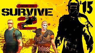 How to Survive 2 (прохождение) #15 - Спиритический сеанс (специальная миссия)