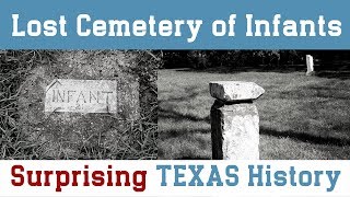 Secret Texas History: Lost Cemetery of Infants in Arlington, TX