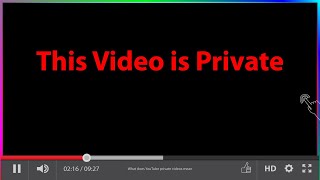 YouTube This Video is Private - What Does This Mean?