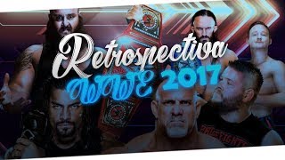 RETROSPECTIVA DA WWE EM 2017