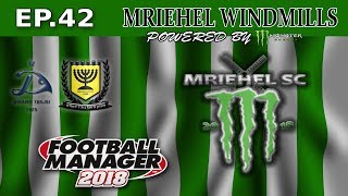 FM18- MRIEHEL WINDMILLS - Ep42- MRIEHEL SPORTS CLUB- ONE AWAY FAN!!-FOOTBALL MANAGER 2018