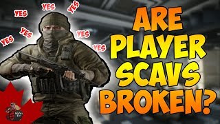 Are Player Scavs Broken? - Escape From Tarkov