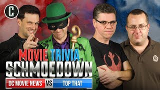 DC Movie News VS Top That - Movie Trivia Schmoedown