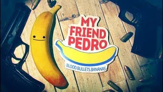 My Friend Pedro - Мой Друг Педро. Прохождение #1.
