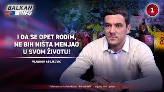 INTERVJU: Vladimir Stojković - I da se opet rodim, ne bih ništa menjao u svom životu! (29.8.2018)