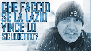 SE LA LAZIO VINCE LO SCUDETTO IO CHE FACCIO? #FAQZONE