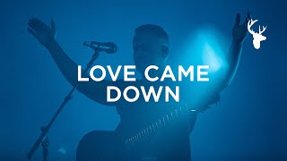 Love Came Down - Brian Johnson | Acoustic Worship | Bethel Music