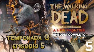 The Walking Dead A New Frontier - Temporada 3 Episodio 5 Desde la galera | Gameplay Español