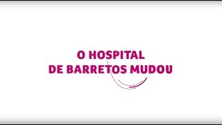 Hospital de Câncer de Barretos  agora é Hospital de Amor