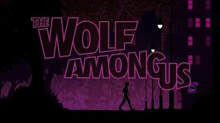 The Wolf Among Us епизод 5 Волк Одиночка (Финал Истории) [RUS]