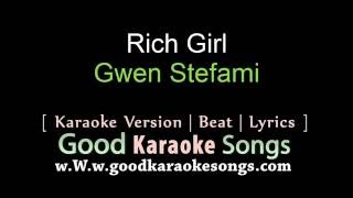 Rich Girl -  Gwen Stefani (Lyrics Karaoke) [ goodkaraokesongs.com ]