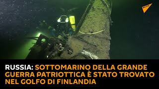 #Russia: sottomarino della Grande Guerra Patriottica è stato trovato nel Golfo di Finlandia