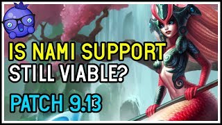Is Nami Support still Viable in the current meta? 9.13 League of Legends