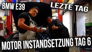 BMW E39 - Motor Instandsetzung Tag 6 - Letzte Teil