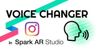 Spark AR Studio - Voice Tutorial : How To Change Your Voice ?
